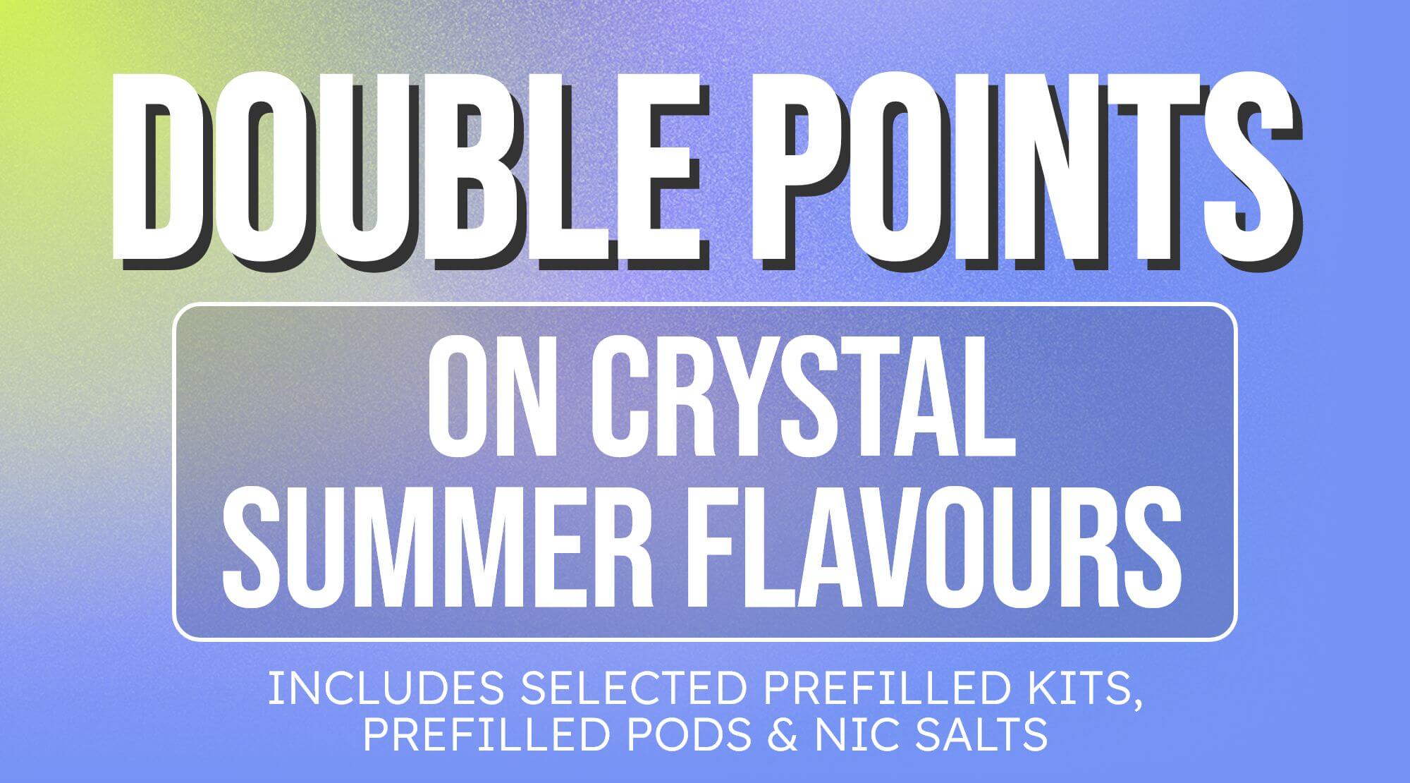 Shop SKE Crystal Bar summer flavours and earn double points.